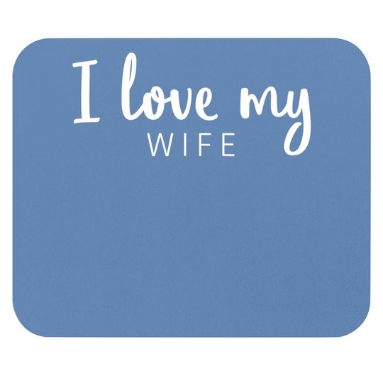 Mouse Pad I Love My Wife