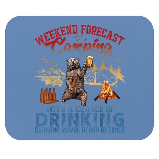 Weekend Forecast Camping With A Chance Of Drinking Mouse Pad
