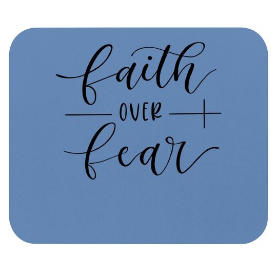 Faith Over Fear Mouse Pad Cute Mouse Pad Funny Mouse Pad Casual Short-sleeve Girl Mouse Pad Top