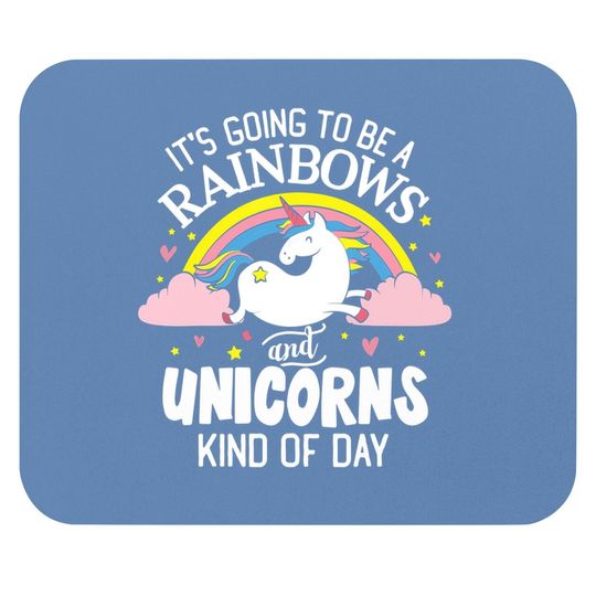 Unicorn Mouse Pad - It's Going To Be A Rainbows And Unicorns K Mouse Pad
