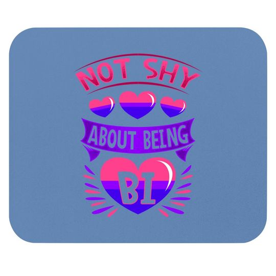 Bisexual Gay Pride Month Funny Not Shy About Being Bi Pride Mouse Pad