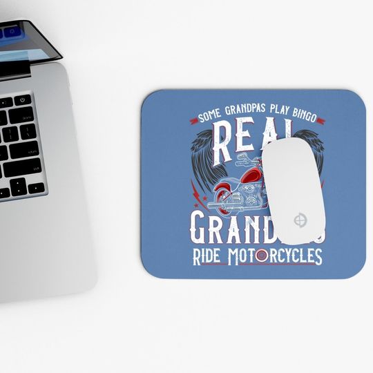 Some Grandpas Play Bingo Real Grandpas Ride Motorcycles Gift Mouse Pad