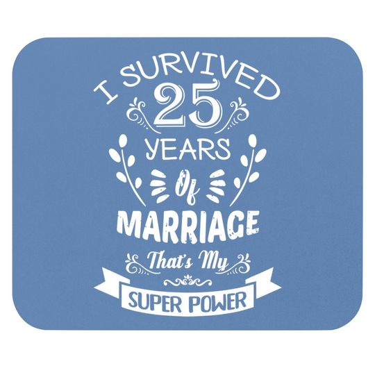I Survived 25 Years Of Marriage Wedding Gift - Husband Wife Mouse Pad
