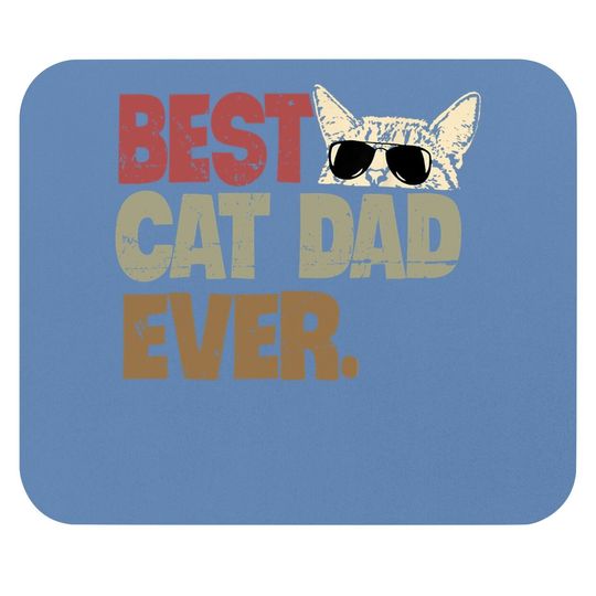 Best Cat Dad Ever Funny Cool Cats Daddy Father Lover Vintage Mouse Pad