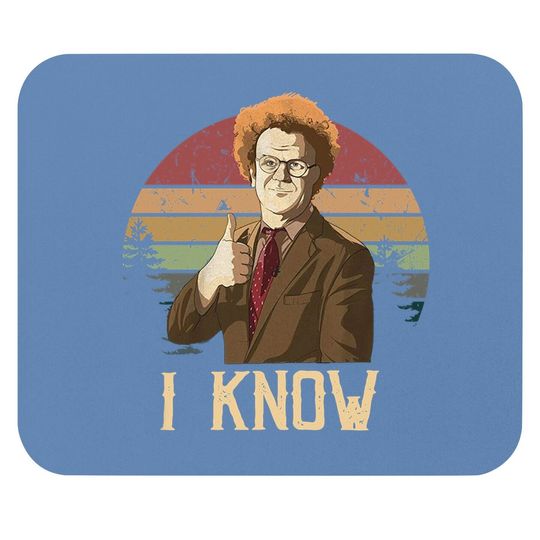 Check It Out! Dr. Steve Brule I Know Circle Mouse Pad