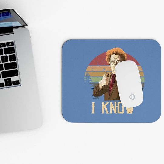 Check It Out! Dr. Steve Brule I Know Circle Mouse Pad