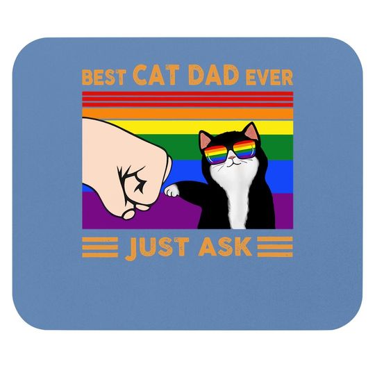 Best Cat Dad Ever Just Ask Gift Best Cat Dad Ever Mouse Pad
