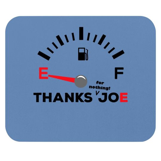 Thanks Joe For Nothing | Funny Biden Gas Prices Mouse Pad
