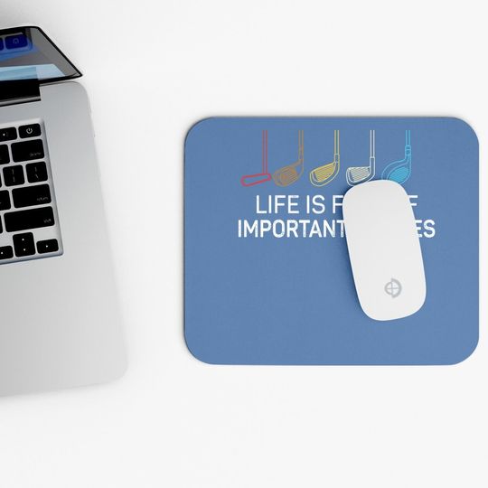 Life Is Full Of Important Choices - Golf Funny Mouse Pad