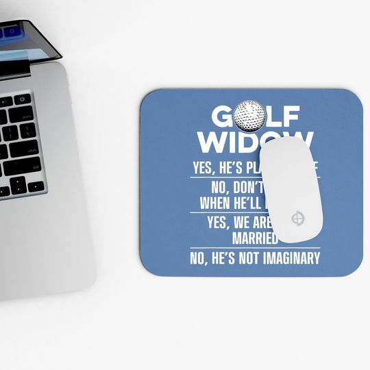 Golf Widow Wife Still Married Golfer Funny Golfing Mouse Pad