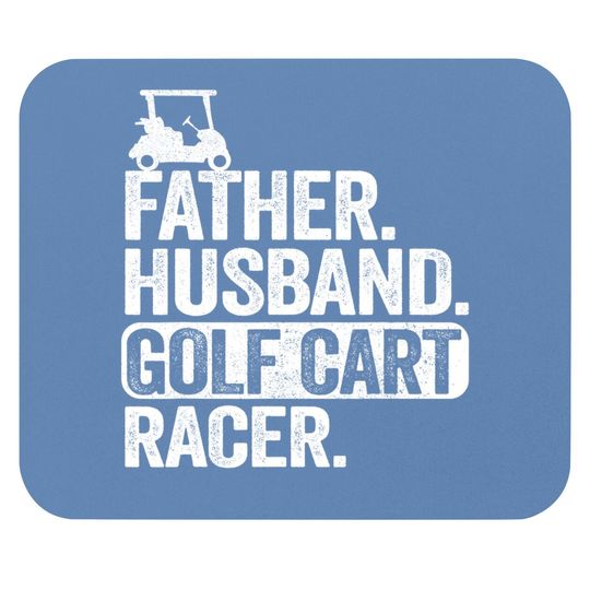 Father Husband Golf Cart Racer Golfing Dad Funny Golf Cart Mouse Pad
