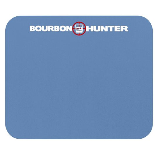 Bourbon Hunter Novelty Bourbon Whiskey Lover Mouse Pad