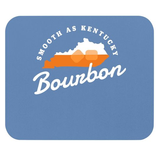 Funny Bourbon Drinker Smooth As Kentucky Bourbon Whiskey Mouse Pad