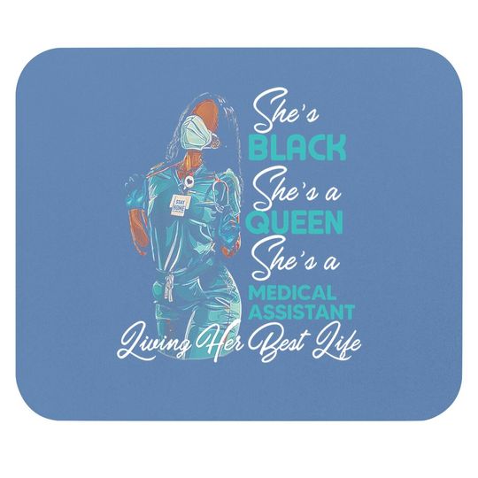 She's Black She's A Queen She's Medical Assistant Ma Mouse Pad
