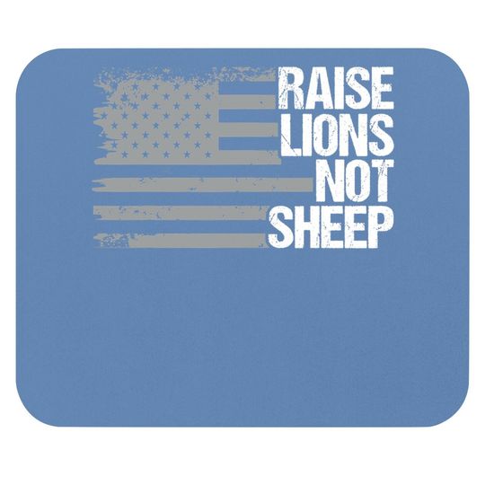Raise Lions Not Sheep - American Patriot - Patriotic Lion Mouse Pad