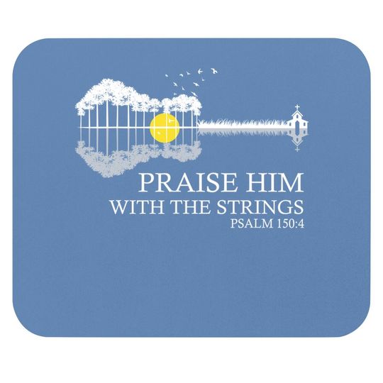 Praise Him With The Strings Christian Guitar Player Mouse Pad