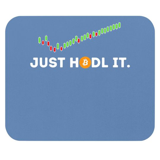 Just Hodl It - Funny Crypto Trader Btc Bitcoin Investor Mouse Pad