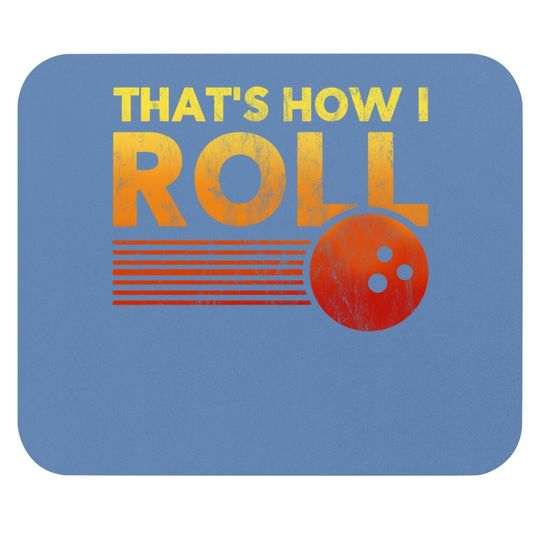 That's How I Roll Funny Distressed Bowling Mouse Pad For Women