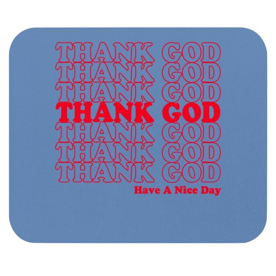 Thank God Have A Nice Day Grocery Bag Mouse Pad
