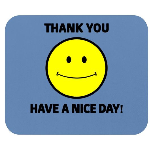 Thank You Have A Nice Day Smiley Grocery Bag Novelty Mouse Pad