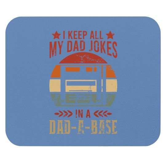 I Keep All My Dad Jokes In A Dad-a-base Vintage Dad Father Mouse Pad