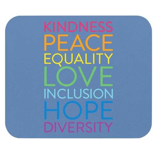 Peace Love Inclusion Equality Diversity Human Rights Mouse Pad