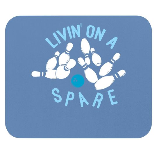 Livin On A Spare - Funny Bowler & Bowling Mouse Pad
