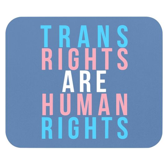 Trans Rights Are Human Rights Lgbtq Protest Mouse Pad