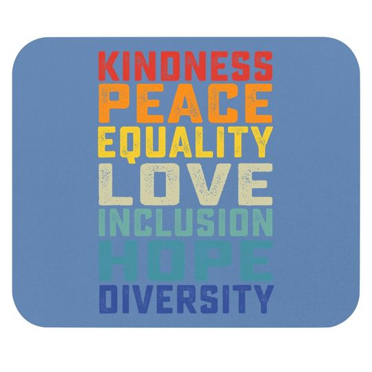 Peace Love Equality Inclusion Diversity Human Rights Mouse Pad