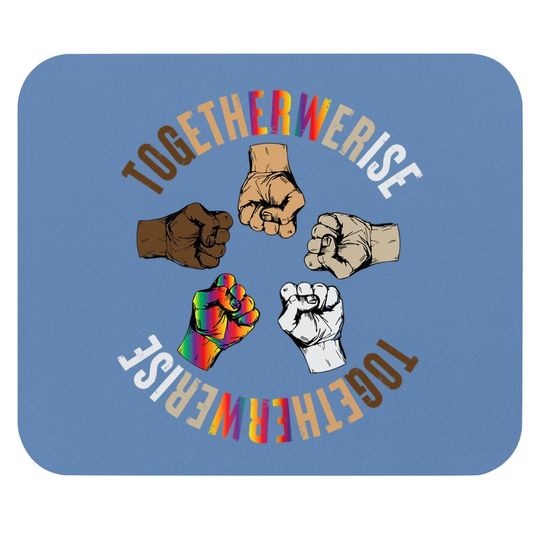 Together We Rise Apparel Human Rights Social Justice Mouse Pad