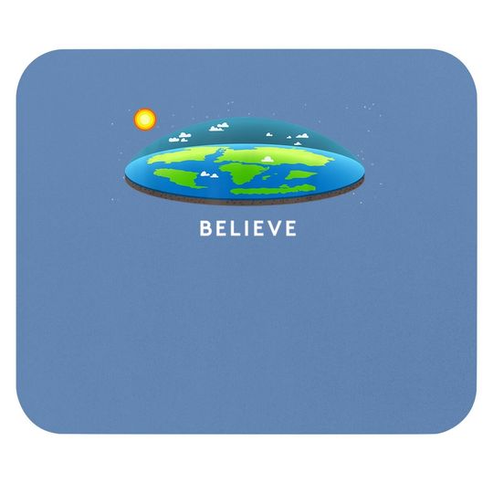 Flat Earth Believe Mouse Pad