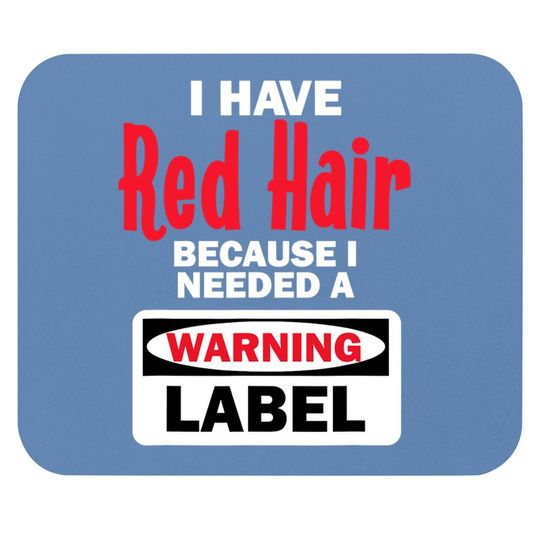Red Hair Warning Label Funny Redhead Ginger Mouse Pad
