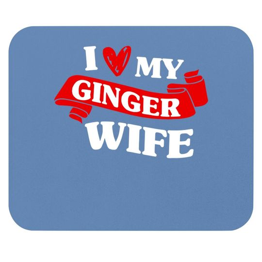 Redhead Irish Husband Wedding I Love My Ginger Wife Mouse Pad