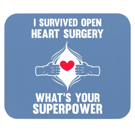 I Survived Open Heart Surgery Open Heart Surgery Mouse Pad