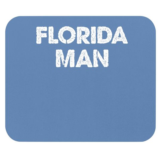 Florida Man Mouse Pad