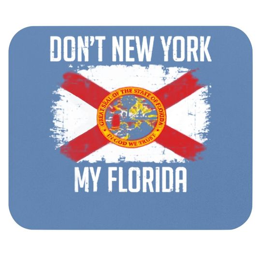Florida Man Mouse Pad Don't New York My Florida