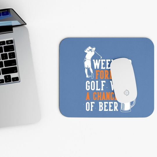 Weekend Forecast Golf With A Chance Of Beer Mouse Pad