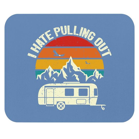 Retro Vintage Mountains I Hate Pulling Out Funny Camping Mouse Pad