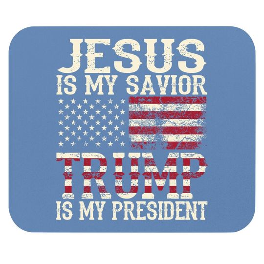 Funny American Jesus Is My Savior Trump Is My President Gift Mouse Pad