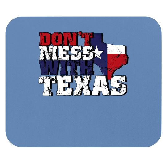 Don't Mess With Texas Mouse Pad