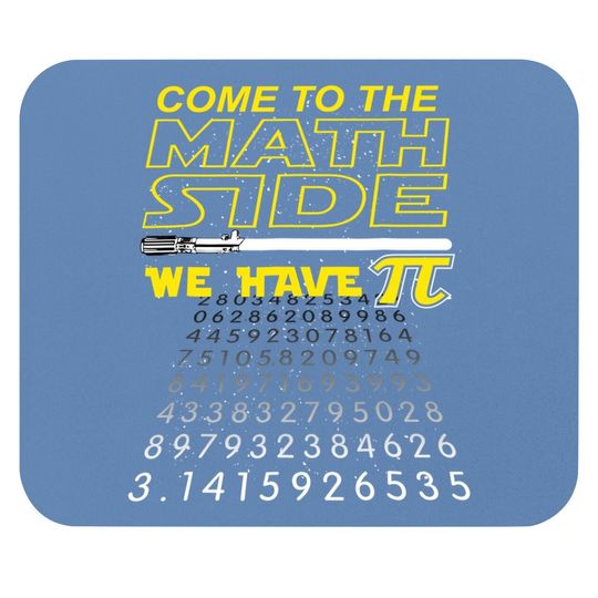 Come To The Math Side We Have Pi  mouse Pad