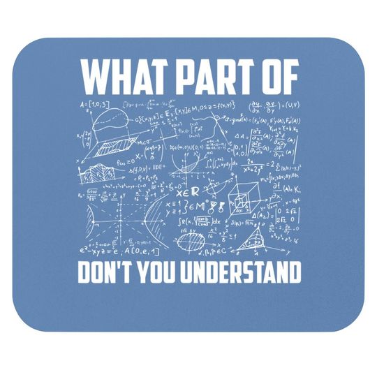 Math What Part Of Don't You Understand Mouse Pad