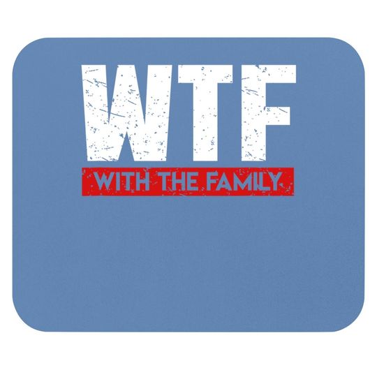 Wtf With The Family On Vacation Mouse Pad