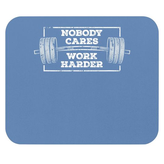 Motivation Nobody Cares Work Harder Gym Workout Mouse Pad