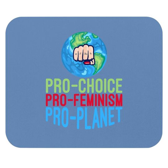 Pro Choice Feminist Movement Science Earth Day 2021 Mouse Pad