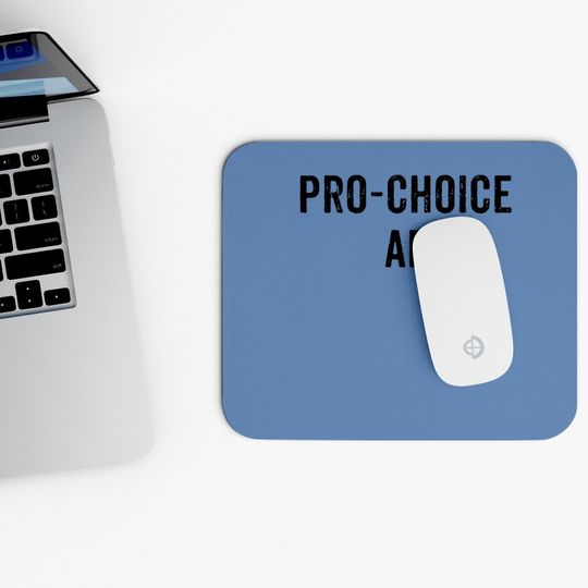 Pro Choice Pro Abortion Af Rights Mouse Pad