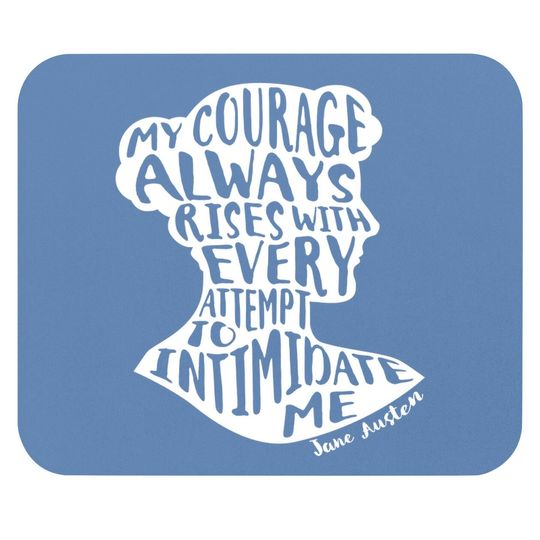Jane Austen Quote My Courage Rises Pride And Prejudice Mouse Pad