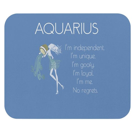 Aquarius Woman I'm Independent I'm Unique Mouse Pad