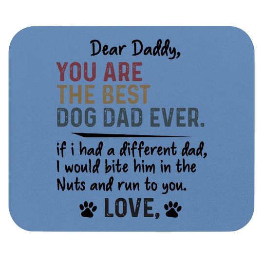 You Are The Best Dog Dad Ever Father's Day Quote Mouse Pad