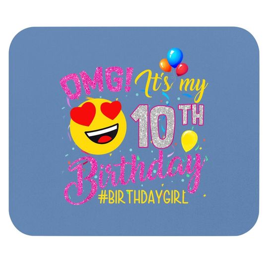 Omg It's My 10th Birthday Girl Mouse Pad 10 Years Old Birthday Mouse Pad